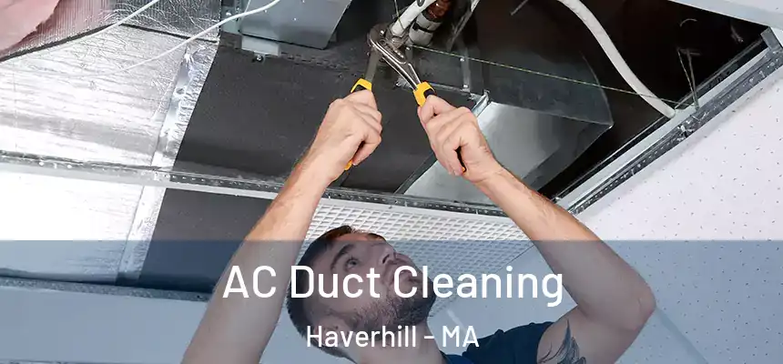  AC Duct Cleaning Haverhill - MA