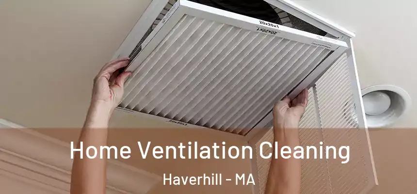  Home Ventilation Cleaning Haverhill - MA