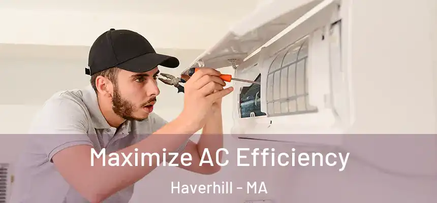  Maximize AC Efficiency Haverhill - MA